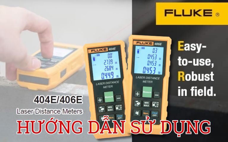 Hướng dẫn sử dụng thước đo laser FLUKE 404E và 406E tiếng Việt, cách dùng máy đo khoảng cách laser Fluke 404E/406E, Fluke 404E/406E Laser Distance Meter Users Manual
